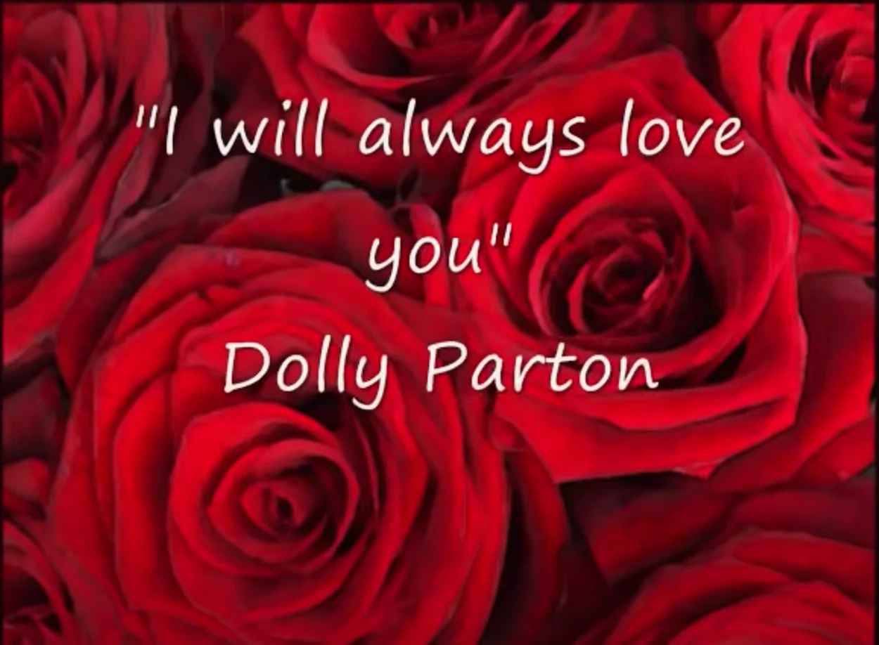 "I Will Always Love You" by Dolly Parton