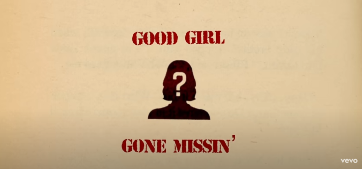 A song "Good Girl Gone Missin "sung by Morgan Wallen